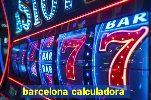 barcelona calculadora